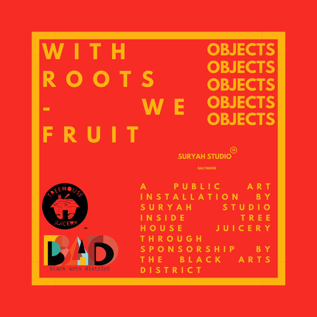 Objects: With Roots, We Fruit